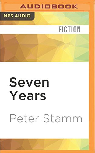 Peter Stamm, Stephen Bel Davies: Seven Years (AudiobookFormat, 2016, Audible Studios on Brilliance Audio, Audible Studios on Brilliance)