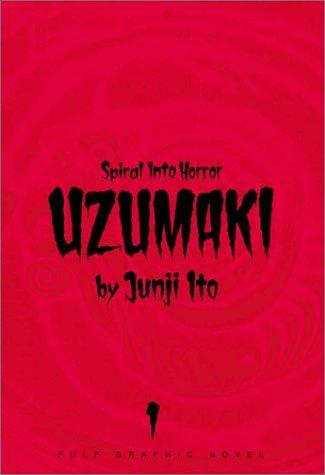 Junji Ito: Uzumaki: Spiral into Horror, Vol. 1