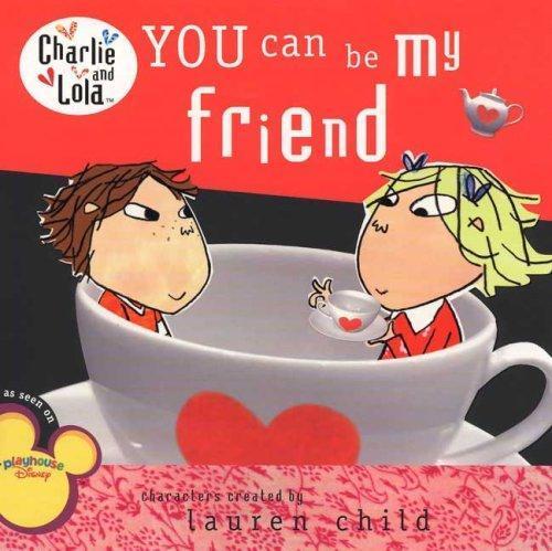 Lauren Child: You Can Be My Friend (2007)