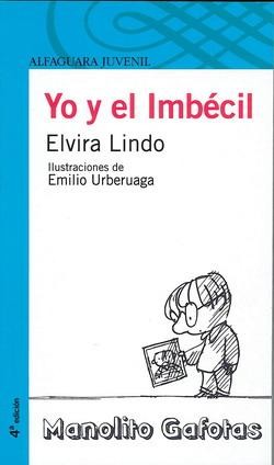 Elvira Lindo: Yo y el Imbécil (2011, Alfaguara)