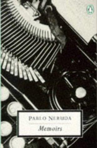 Pablo Neruda: Memoirs (Penguin 20th Century Classics) (Paperback, 1992, Penguin Classics)