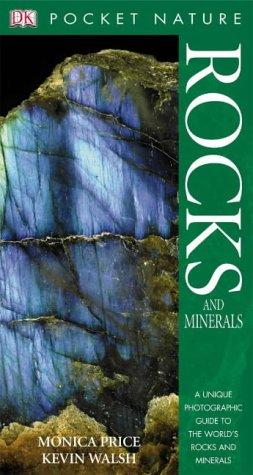 Monica Price, Kevin Walsh: Rocks and Minerals (Pocket Nature) (Paperback, 2005, Dorling Kindersley Publishers Ltd, DK)