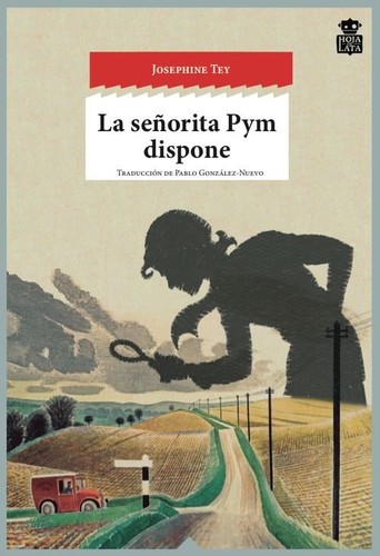 Josephine Tey: La señorita Pym dispone (2015, Hoja de Lata)