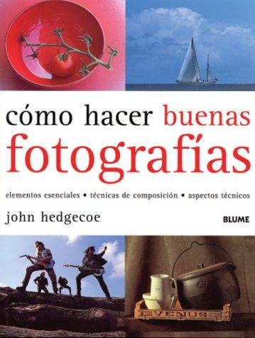 John Hedgecoe: Como hacer buenas fotografias (Hardcover, Spanish language, Blume)