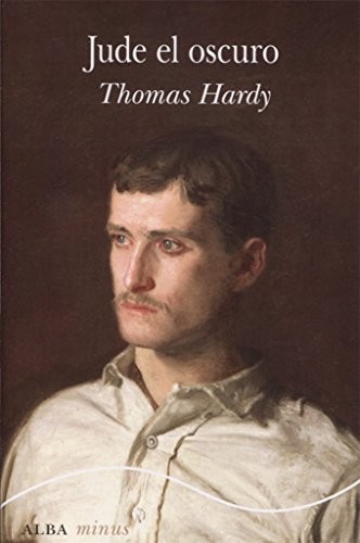 Thomas Hardy, Francisco Torres Oliver: Jude el oscuro (Paperback, Alba Editorial, ALBA)