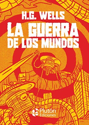 H. G. Wells, BENJAMIN BRIGGENT, Alvim Corrêa: La Guerra de los Mundos (Hardcover, Plutón Ediciones)