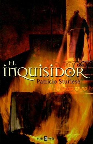 Patricio Sturlese: El inquisidor (Paperback, Spanish language, 2007, Plaza y Janes)