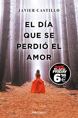 Javier Castillo: El día que se perdió el amor (Paperback, 2021, DEBOLSILLO)