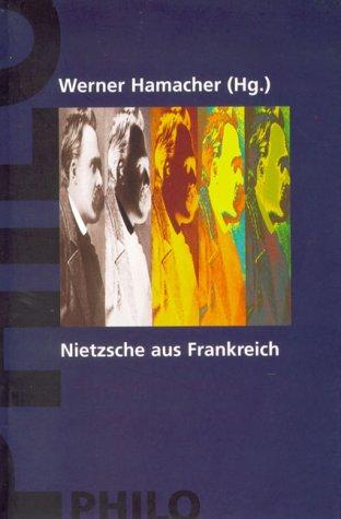 Jean-Luc Nancy, Maurice Blanchot, Michel Foucault, Jacques Derrida, Werner Hamacher, Pierre Klossowski, Philippe Lacoue-Labarthe: Nietzsche aus Frankreich. (Paperback, German language, Philo Verlagsges.)