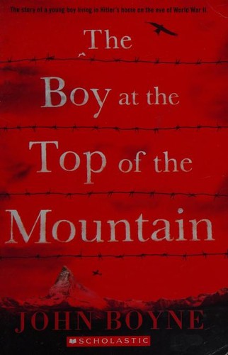 John Boyne: The boy at the top of the mountain (2017, Scholastic Inc., Scholastic, scholastic)