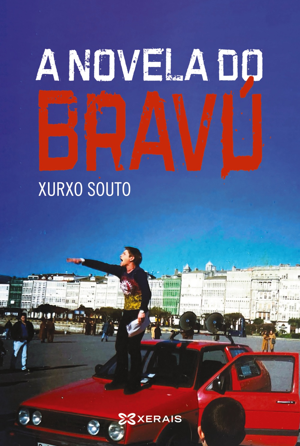 Xurxo Souto: A novela do Bravú (Galego language, Xerais)