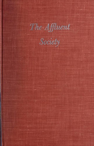 John Kenneth Galbraith: The affluent society. (1958, Houghton Mifflin)