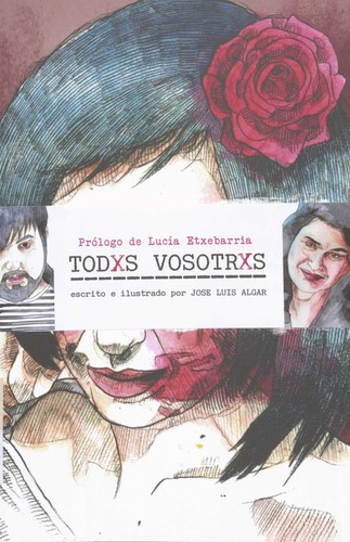 José Luis Algar: Todxs vosotrxs (2015, Hidroavión, Ediciones Hidroavión)