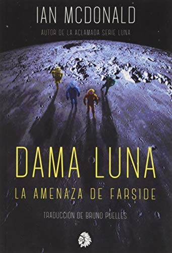 Ian McDonald, Bruno Puelles Reyna: Dama Luna (Paperback, Apache Libros)