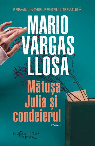 Mario Vargas Llosa: Mătuşa Julia şi condeierul (Paperback, Romanian language, 2021, Humanitas Fiction)