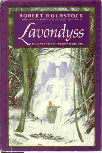 Robert Holdstock: LAVONDYSS. Journey to an Unknown Region. (Hardcover, Victor Gollancz Ltd.,, Orion Publishing Group, Limited)