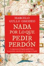 Marcelo Gullo Omodeo: Nada por lo que pedir perdón (Paperback, 2022, Espasa)