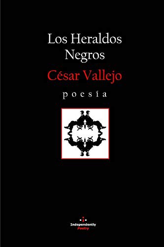 César Vallejo: LOS HERALDOS NEGROS (Paperback, Independently Published, Independently published)