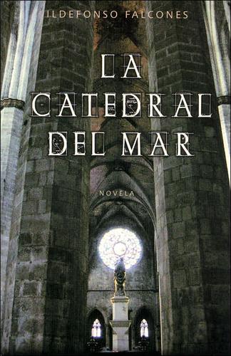 Ildefonso Falcones de Sierra: La catedral del mar (Spanish language, 2006, Grijalbo)