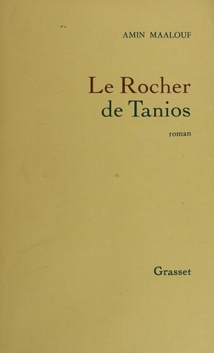 Amin Maalouf: Le rocher de Tanios (French language, 1993, B. Grasset)