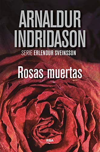 Arnaldur Indridason, Fabio Teixidó: Rosas muertas (Hardcover, 2020, RBA Libros)