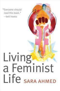 Sara Ahmed: Living a Feminist Life (2017)