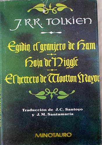 J.R.R. Tolkien: Egidio, el granjero de Ham, Hoja de Niggle y El herrero de Wootton Mayor (Hardcover, Spanish language, 1984, Minotauro)