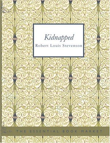 Stevenson, Robert Louis.: Kidnapped (Large Print Edition) (Paperback, 2007, BiblioBazaar)