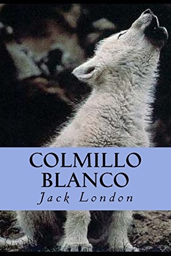 Jack London: Colmillo Blanco (Paperback, CreateSpace Independent Publishing Platform)