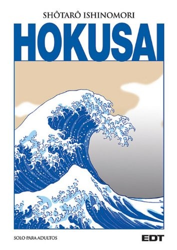 Shotaro Ishinomori : Hokusai 1 (Paperback, Editores de Tebeos)