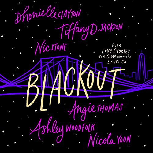 Angie Thomas, Tiffany D. Jackson, TBD, Ashley Woodfolk, Nicola Yoon, Dhonielle Clayton, Nic Stone, various authors: Blackout (AudiobookFormat, 2021, HarperCollins B and Blackstone Publishing)