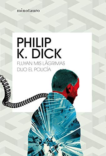 Domingo Santos, Philip K. Dick: Fluyan mis lágrimas, dijo el policía (Paperback, 2019, Minotauro, MINOTAURO)