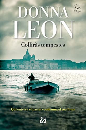 Donna Leon, Núria Parés Sellarés: Colliràs tempestes (Paperback, Edicions 62)