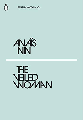 Anaïs Nin: The Veiled Woman (Paperback, 2018, Penguin Books, Limited)