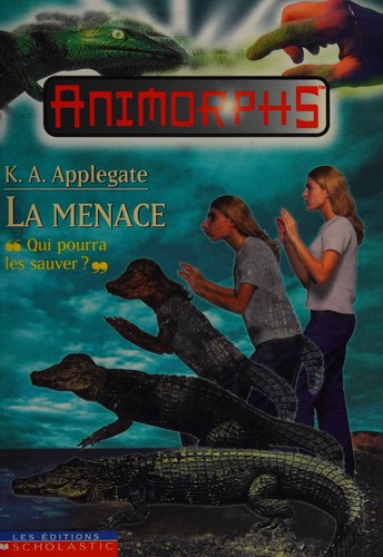 Katherine Applegate: La menace (French language, 1998, Les éditions Scholastic)