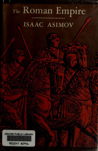 Isaac Asimov: The Roman Empire. (1967, Houghton, Mifflin)