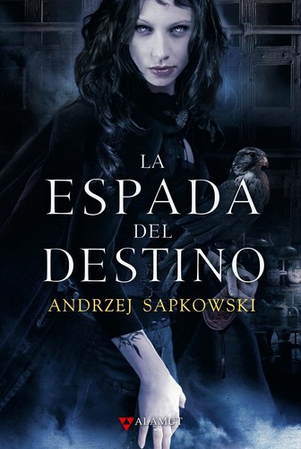 Andrzej Sapkowski, José María Faraldo Jarillo: La espada del destino (Paperback, español language, 2010, Alamut)