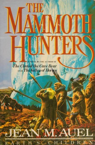 Jean M. Auel, Jean M. Auel, AUEL JEAN M., Jean M Auel: The Mammoth Hunters (1985, Crown Publishers)