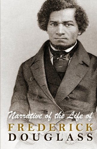 Frederick Douglass: Narrative of the Life of Frederick Douglass (2010, Tribeca Books)