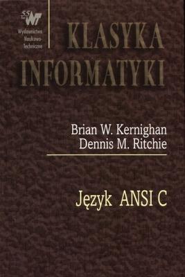 Brian W. Kernighan, Dennis M. Ritchie, B. W. Kernighan, Ritchie Kernighan, Kernighan, Ritchie, Dennis M. Ritchi: Język ANSI C (Hardcover, 2002, Wydawnictwa Naukowo-Techniczne)