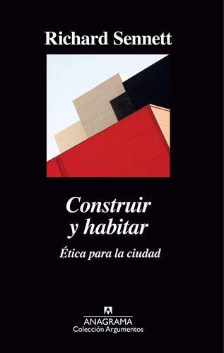 Richard Sennett: Construir y habitar (Spanish language, 2019, Anagrama)