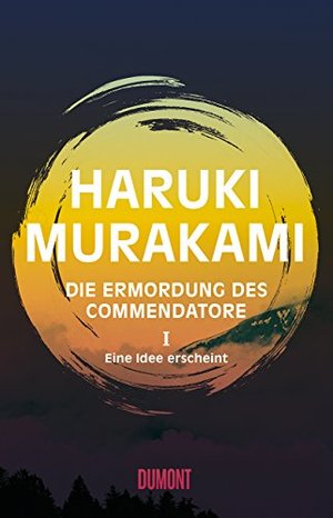 Haruki Murakami, Ursula Gräfe: Die Ermordung des Commendatore Band 1 (Paperback, German language, 2018, DuMont Buchverlag GmbH & Co. KG)