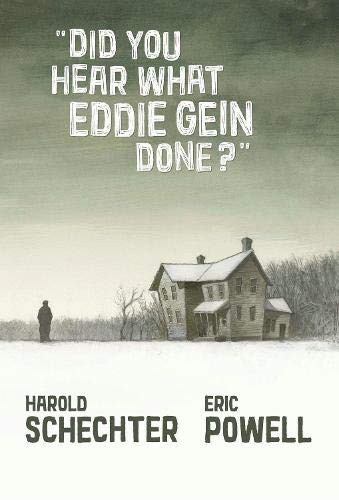 Eric Powell, Harold Schechter: Did You Hear What Eddie Gein Done? (Hardcover, 2021, Albatross Funnybooks)