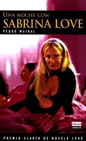 Pedro Mairal: Una Noche Con Sabrina Love (Paperback, Spanish language, 2000, Aguilar)