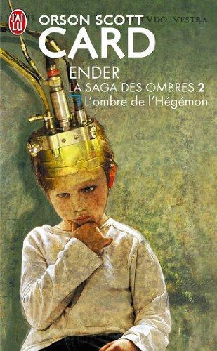 Orson Scott Card: L'ombre de l'Hégémon (French language, 2007, J'ai lu)