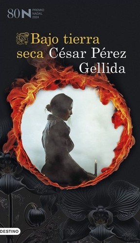 César Pérez Gellida: Bajo tierra seca (Hardcover, 2024, Destino)