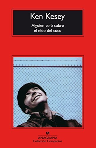 Ken Kesey, Mireia Abelló Bofill: Alguien voló sobre el nido del cuco (Paperback, Editorial Anagrama, Anagrama)