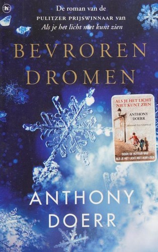 Anthony Doerr: Bevroren dromen (Dutch language, 2017, The House of Books)