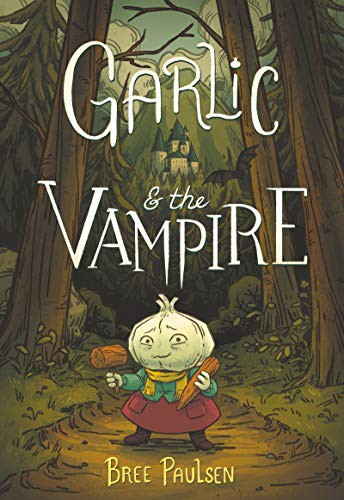 Bree Paulsen, Bree Paulsen: Garlic and the Vampire (Hardcover, Quill Tree Books)