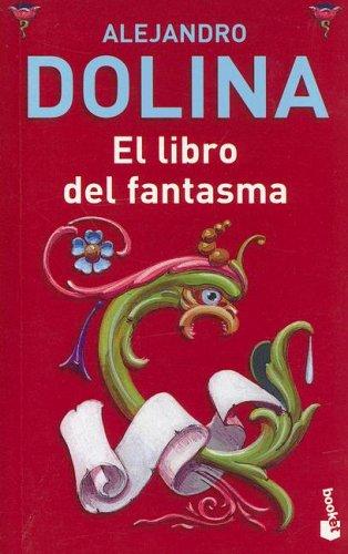 Alfredo Dolina: El Libro Del Fantasma (Paperback, Spanish language, 2003, Booket)